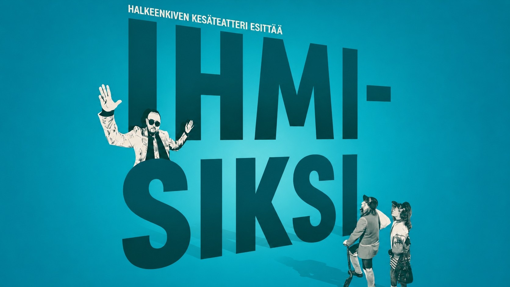 Ihmisiksi 26.6.2026 – 8.7.2026